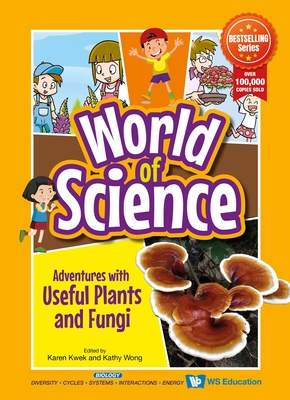 Adventures With Useful Plants And Fungi - Kwek, Karen (Editor), and Wong, Kathy (Editor)