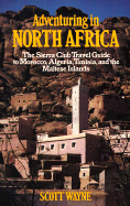 Adventuring in North Africa: Travel Guide to Morocco, Algeria, Tunisia, and the Maltese Islands