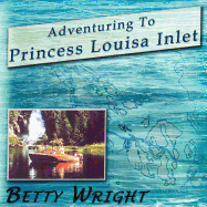 Adventuring to Princess Louisa Inlet