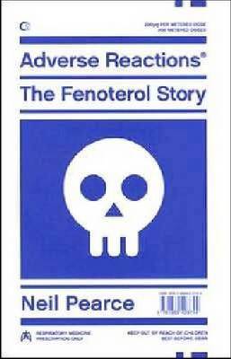 Adverse Reactions: The Fenoterol Story - Pearce, Neil