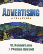 Advertising: A Framework - Lane, W Ronald, and Russell, Thomas, and Lane, Ronald W