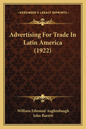 Advertising for Trade in Latin America (1922)