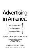 Advertising in America: An Introduction to Persuasive Communication