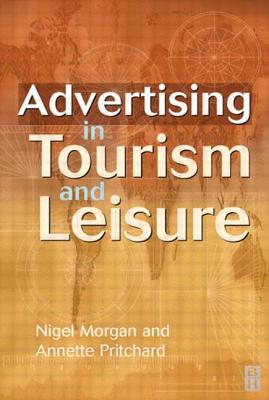 Advertising in Tourism and Leisure - Morgan, Nigel, and Pritchard, Annette