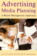 Advertising Media Planning: A Brand Management Approach - Jugenheimer, Donald W, and Kelley, Larry D
