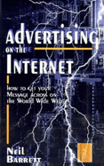 Advertising on the Internet: Getting Your Message Across on the World-Wide Web