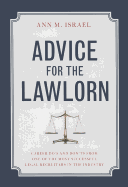 Advice for the Lawlorn: Career Do's and Don'ts from One of the Most Successful Legal Recruiters in the Industry