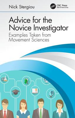 Advice for the Novice Investigator: Examples Taken from Movement Sciences - Stergiou, Nick