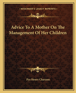 Advice to a Mother on the Management of Her Children