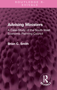 Advising Ministers: A Case-Study of the South West Economic Planning Council