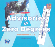 Advisories to Zero Degrees Weather from A to Z: Weather from A to Z