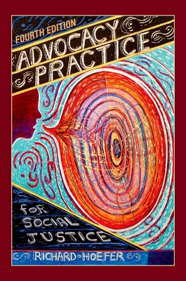 Advocacy Practice for Social Justice - Hoefer, Richard