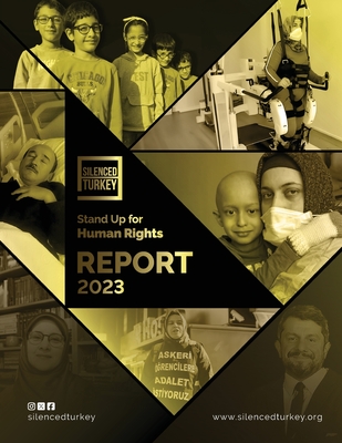 Advocates of Silenced Turkey Report 2023: Human Rights Violations in Turkey - Silenced Turkey, Advocates Of (Contributions by), and Publishing, Ast, and Girdap, Hafza