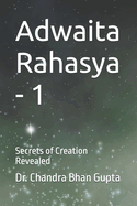 Adwaita Rahasya - 1: Secrets of Creation Revealed