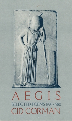 Aegis: Selected Poems 1970-1980 - Corman, Cid
