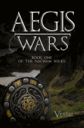 AEGIS Wars: Book one of the Nacham Saga