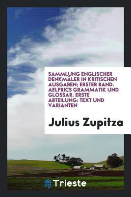 Aelfrics Grammatik Und Glossar - Zupitza, Julius