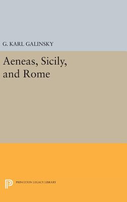 Aeneas, Sicily, and Rome - Galinsky, Karl