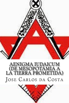 Aenigma Iudaicum (de Mesopotamia a la Tierra Prometida) - Da Costa, Jose Carlos Camelo