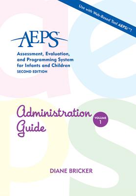 AEPS Administration Guide - Bricker, Diane, and Pretti-Frontczak, Kristie, and Johnson, Joann