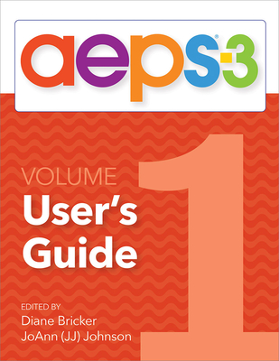 Aeps(r)-3 User's Guide (Volume 1) - Bricker, Diane, and Johnson, Joann, and Dionne, Carmen