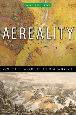 Aereality: On the World from Above - Fox, William L