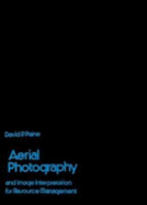 Aerial Photography and Image Interpretation for Resource Management - Paine, David P