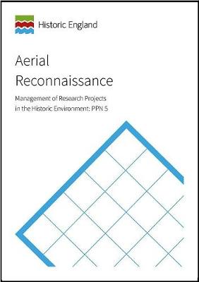 Aerial Reconnaissance: MoRPHE Project Planning Note 5 - Historic England (Editor)