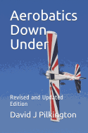 Aerobatics Down Under: Revised and Updated Edition