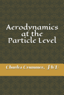 Aerodynamics at the Particle Level: A close look at some of the effects of particle flow without the fluid approximation