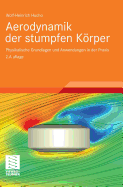 Aerodynamik Der Stumpfen Krper: Physikalische Grundlagen Und Anwendungen in Der PRAXIS