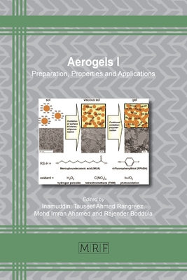 Aerogels I: Preparation, Properties and Applications - Inamuddin (Editor), and Rangreez, Tauseef Ahmad (Editor), and Ahamed, Mohd Imran (Editor)