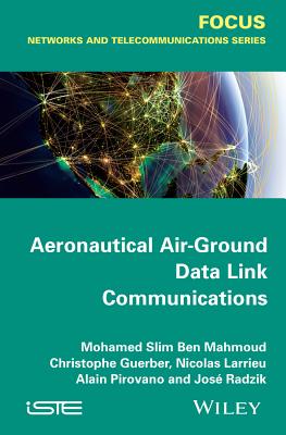 Aeronautical Air-Ground Data Link Communications - Ben Mahmoud, Mohamed Slim, and Guerber, Christophe, and Larrieu, Nicolas