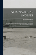 Aeronautical Engines: A Critical Survey of Current Practice With Special Reference to the Balancing of Inertia Forces