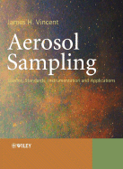 Aerosol Sampling: Science, Standards, Instrumentation and Applications - Vincent, James H
