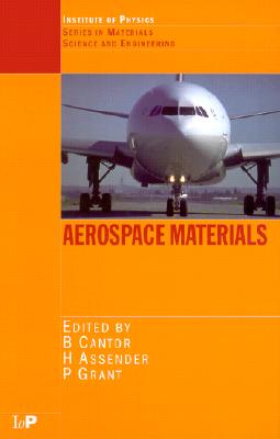 Aerospace Materials - Cantor, Brian (Editor), and Assender, H (Editor), and Grant, P (Editor)