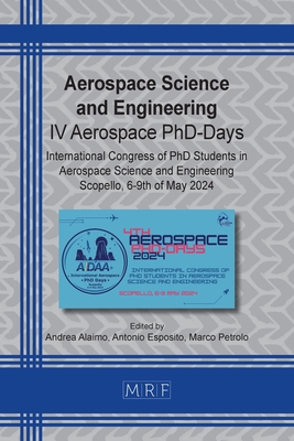 Aerospace Science and Engineering: IV Aerospace PhD-Days - Alaimo, Andrea (Editor), and Esposito, Antonio (Editor), and Petrolo, Marco (Editor)