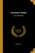 Aeschines' Reden: Erstes Baendchen