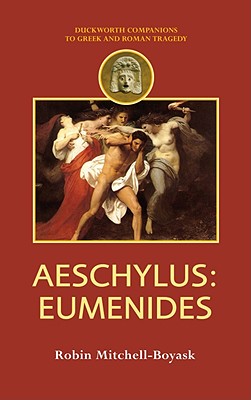 Aeschylus: Eumenides - Mitchell-Boyask, Robin