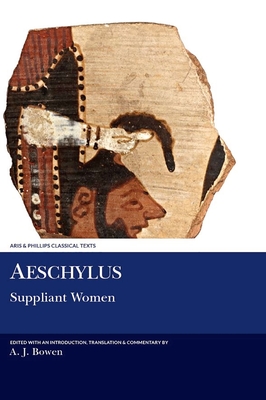 Aeschylus: Suppliant Women - Bowen, A J