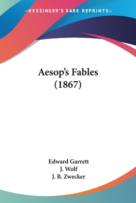 Aesop's Fables (1867) - Garrett, Edward (Editor)