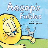 Aesop's Fables. Illustrated by Martha Lightfoot