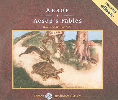 Aesop's Fables - Aesop, and Kent, Jonathan (Narrator)