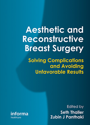 Aesthetic and Reconstructive Breast Surgery - Thaller, Seth (Editor)