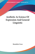 Aesthetic As Science Of Expression And General Linguistic