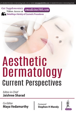 Aesthetic Dermatology: Current Perspectives - Sharad, Jaishree, and Vedamurthy, Maya