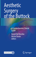 Aesthetic Surgery of the Buttock: A Comprehensive Clinical Guide