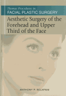 Aesthetic Surgery of the Forehead & Upper Third of the Face: Thomas Procedures in Facial Plastic Surgery