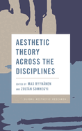 Aesthetic Theory Across the Disciplines