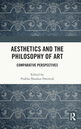 Aesthetics and the Philosophy of Art: Comparative Perspectives